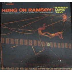 Ramsey Lewis Trio - Hang On Ramsey / Cadet